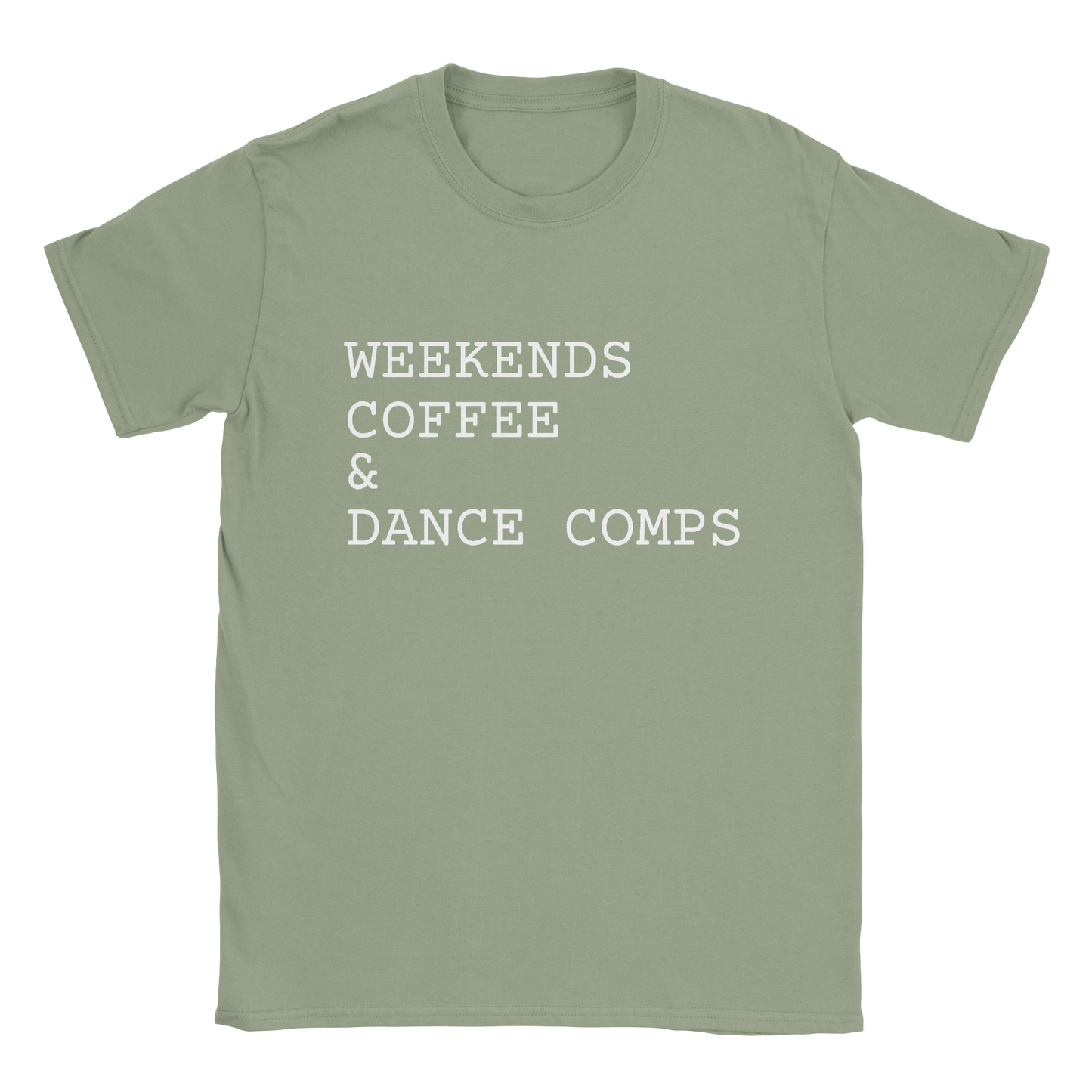 Weekends Coffee & Dance Comps T-Shirt in sage