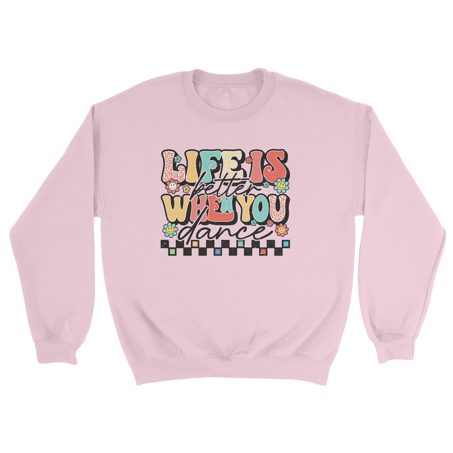Life is better when you dance sweatshirt in light pink