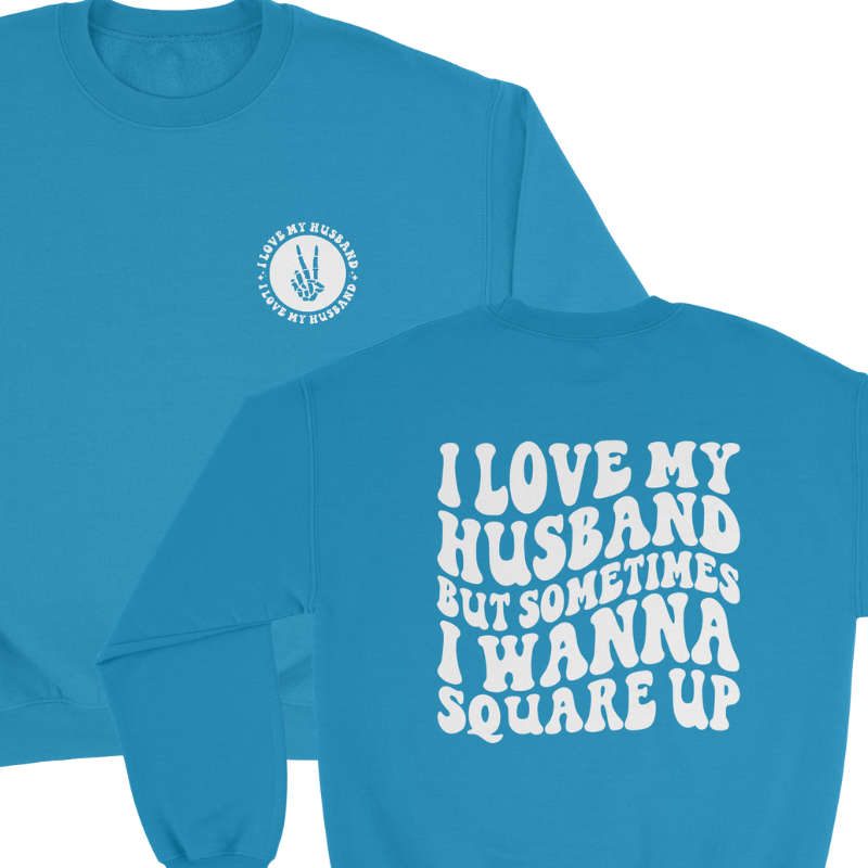 I Love My Husband but... Crewneck Sweatshirt in Sapphire