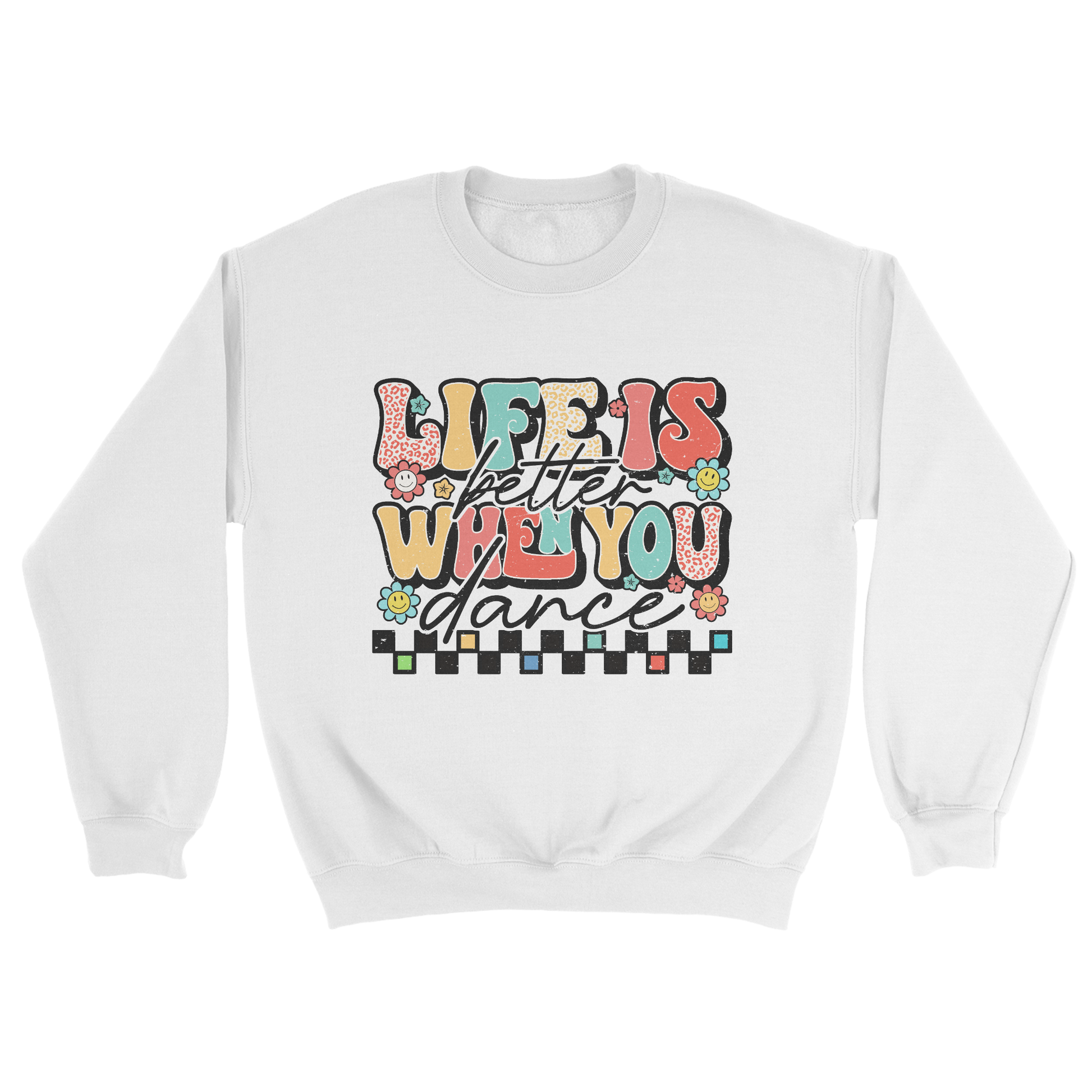 Life is Better When You Dance Crewneck Sweatshirt in white