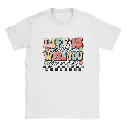 Life is Better When You Dance T-Shirt in white 