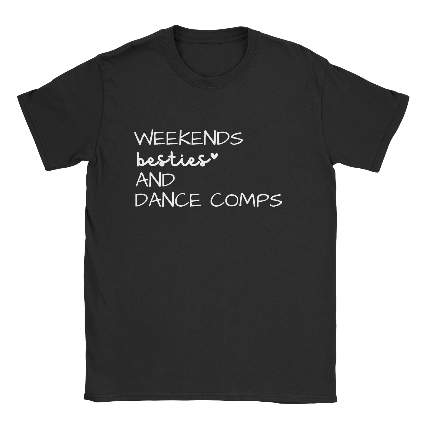 Weekends besties and dance comps t-shirt in black