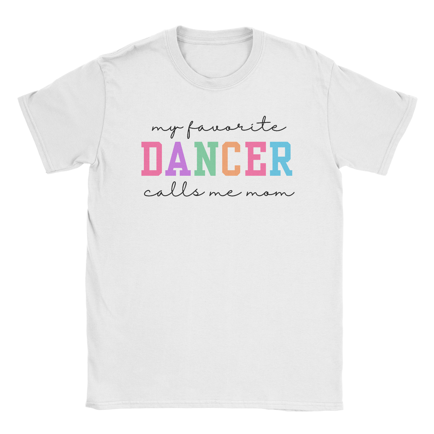 My Favorite Dancer Calls Me Mom Shirt