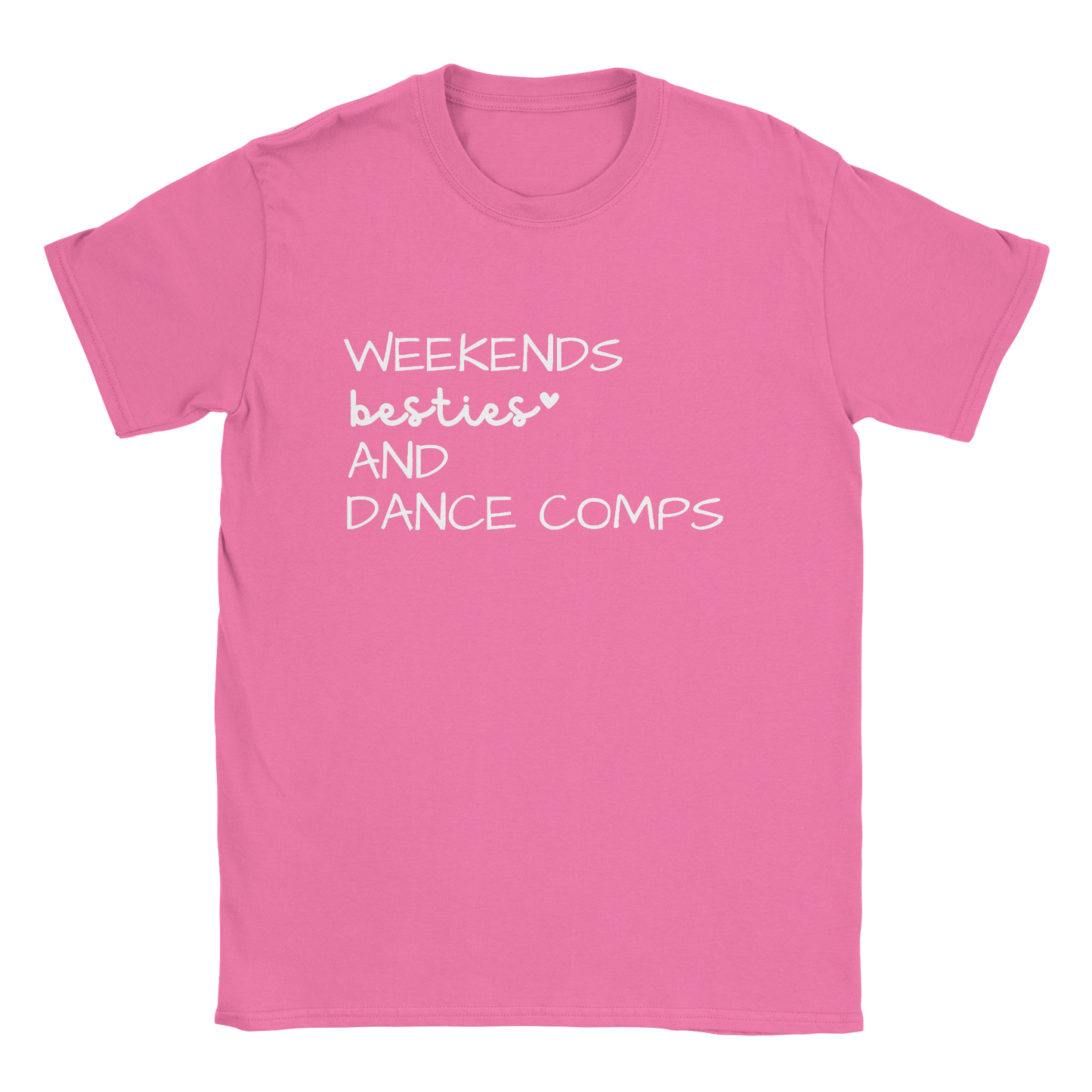 Weekends besties and dance comps t-shirt in azalea