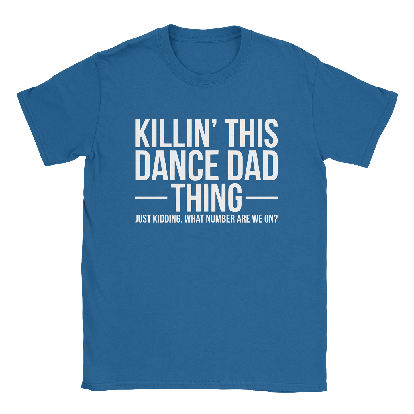 Killin' This Dance Dad Thing t-shirt in royal