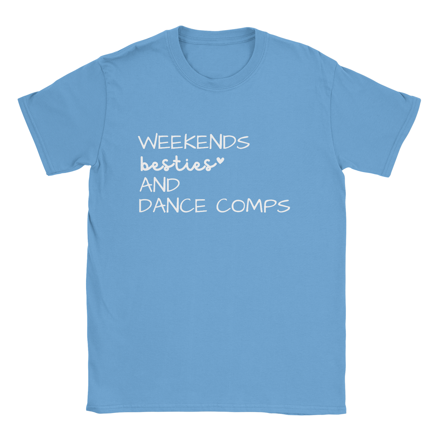 Weekends besties and dance comps t-shirt in carolina blue