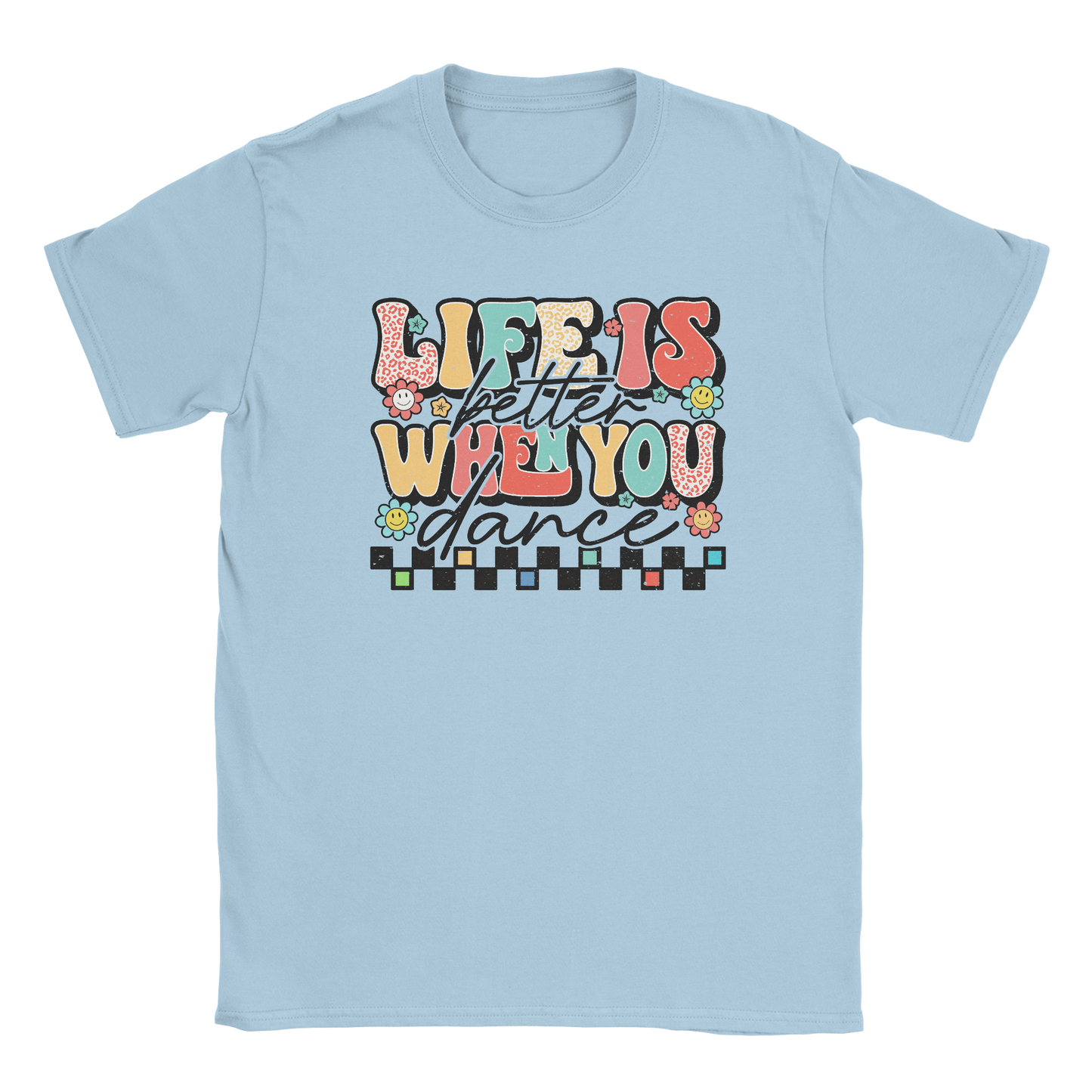 Life is better when you dance t-shirt in light blue