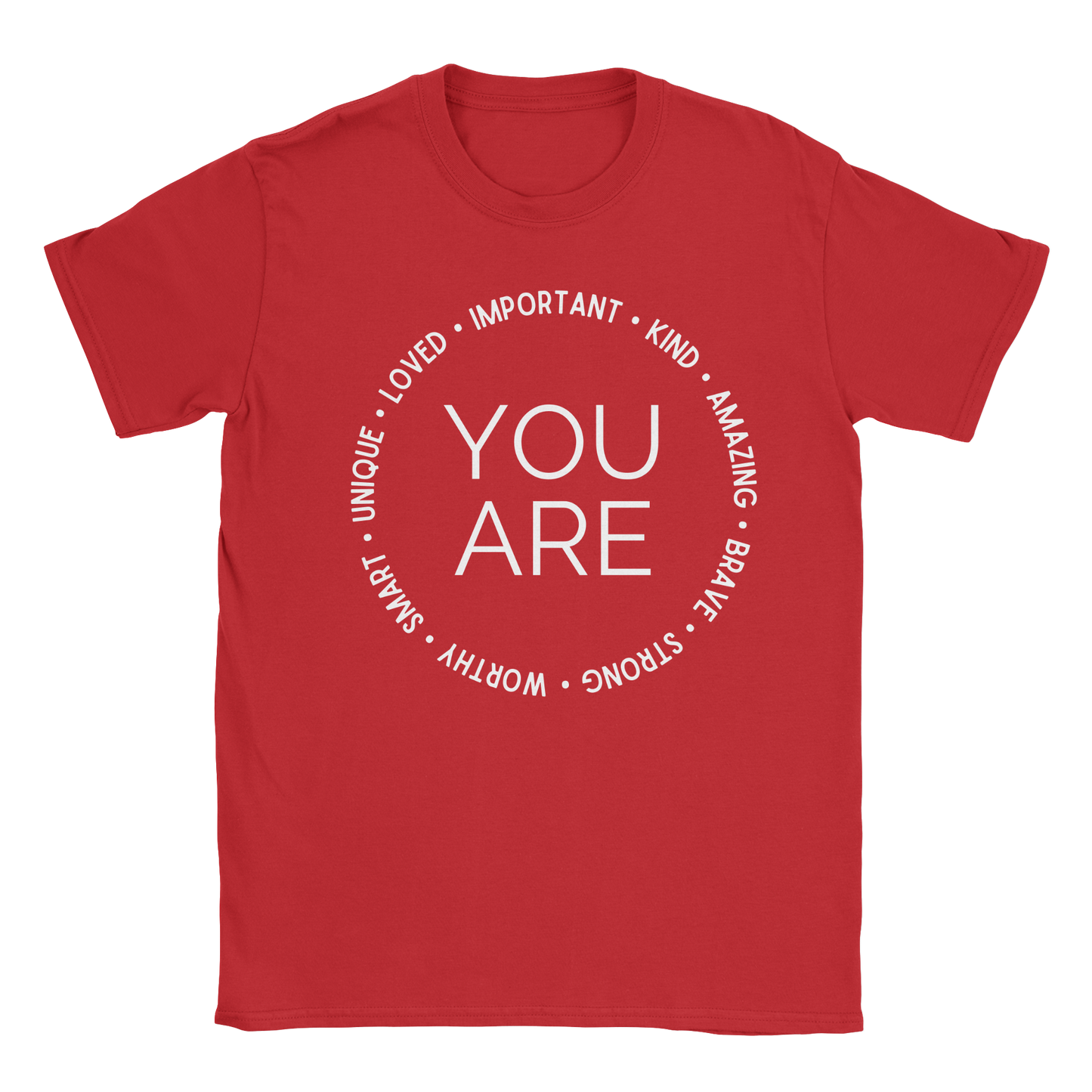 You Are T-Shirt