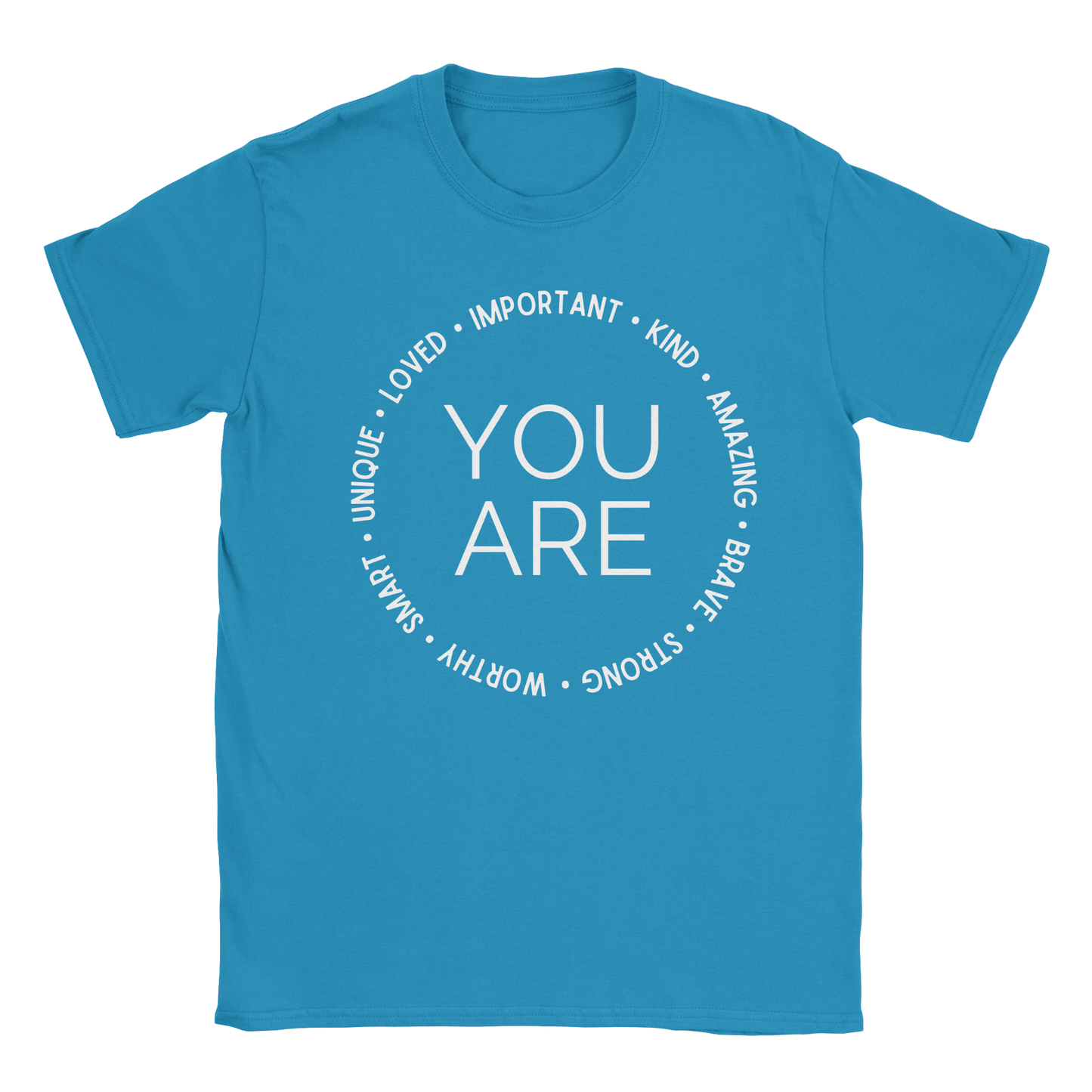 You Are T-Shirt